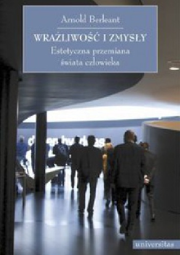 Wrażliwość i zmysły. - Arnold Berleant