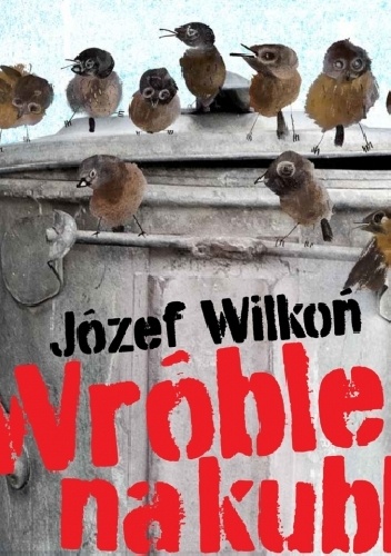 Wróble na kuble - Józef Wilkoń