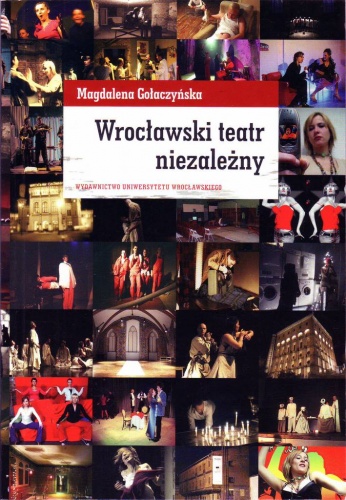 Wrocławski teatr niezależny - Magdalena Gołaczyńska