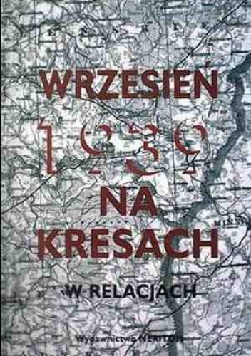 Wrzesień 1939 na Kresach w relacjach - Czesław Grzelak