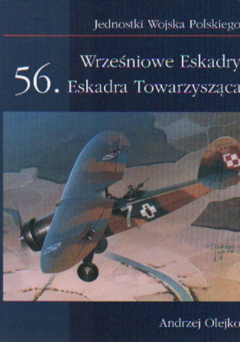 Wrześniowe eskadry 56 Eskadra Towarzysząca/JWP/ - Andrzej Olejko