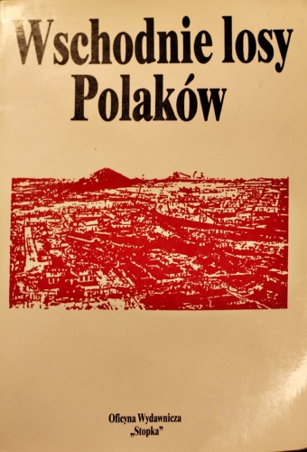 Wschodnie losy Polaków 2 - Janina Wysoczańska-Klawińsz, Edmund Bosakowski
