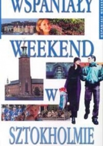 Wspaniały weekend w Sztokholmie - praca zbiorowa