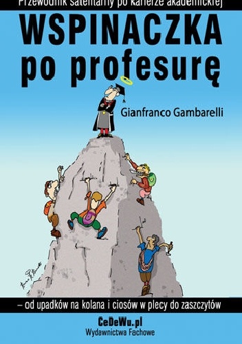 Wspinaczka po Profesurę. Przewodnik Satelitarny po Karierze Akademickiej - Gianfranco Gambarelli