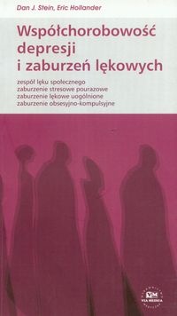 Współchorobowość depresji i zaburzeń lękowych - Stein Dan J., Hollander Eric - Stein Dan J.,  Hollander Eric