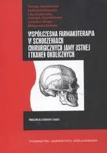 Współczesna farmakoterapia w schorzeniach chirurgicznych jamy ustnej i tkanek okolicznych