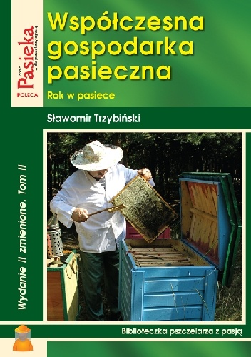 Współczesna gospodarka pasieczna t. II - Sławomir Trzybiński