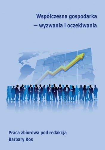 Współczesna gospodarka - wyzwania i oczekiwania - Kos Barbara