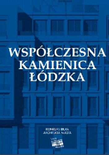 Współczesna Kamienica Łódzka - praca zbiorowa