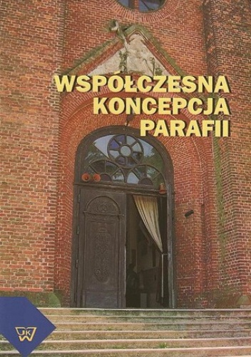 Współczesna koncepcja parafii - Tomasz Wielebski