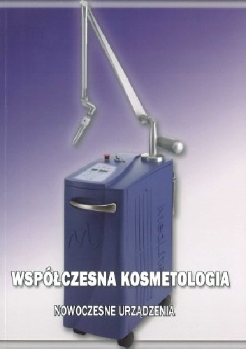 WSPÓŁCZESNA KOSMETOLOGIA. NOWOCZESNE URZĄDZENIA