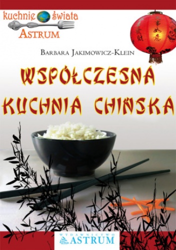 Współczesna kuchnia chińska - Barbara Jakimowicz-Klein