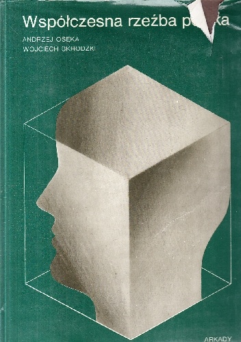 Współczesna rzeźba polska - Wojciech Skrodzki, Andrzej Osęka
