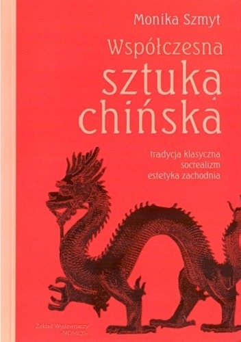 Współczesna sztuka chińska - Monika Szmyt