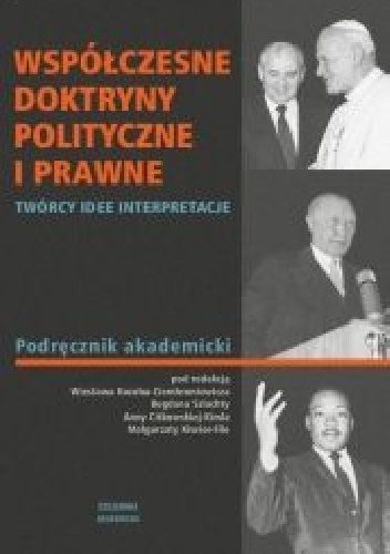 Współczesne doktryny polityczne i prawne. Twórcy, idee, interpretacje. Podręcznik akademicki