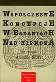 Współczesne koncepcje w badaniach nad hipnozą - Jerzy Siuta