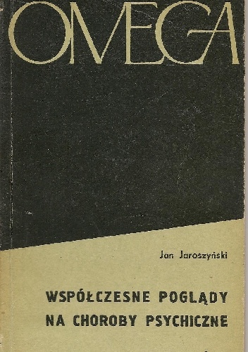 Współczesne poglądy na choroby psychiczne - Jan Jaroszyński