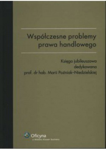 Współczesne problemy prawa handlowego - Maria Poźniak-Niedzielska