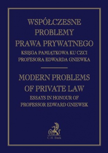 Współczesne problemy prawa prywatnego Księga Pamiątkowa Profesora Edwarda Gniewka - Jacek Gołaczyński, Piotr Machnikowski