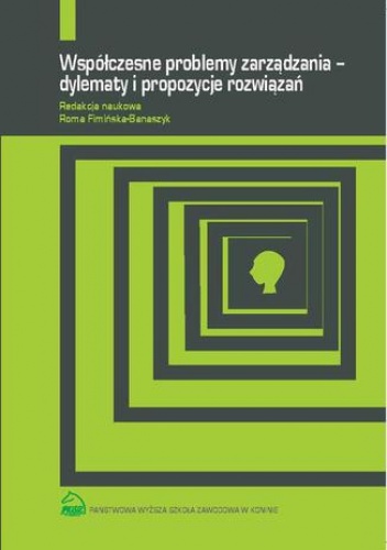 Współczesne problemy zarządzania  dylematy i propozycje rozwiązań - Fimińska-Banaszyk Roma
