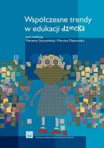 Współczesne trendy w edukacji dziecka - Marcin Olejniczak, Styczyńska Marianna