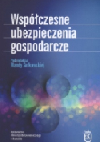 WSPÓŁCZESNE UBEZPIECZENIA GOSPODARCZE - Wanda Sułkowska