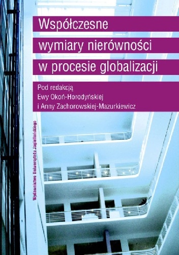 Współczesne wymiary nierówności w procesie globalizacji - Ewa Okoń-Horodyńska