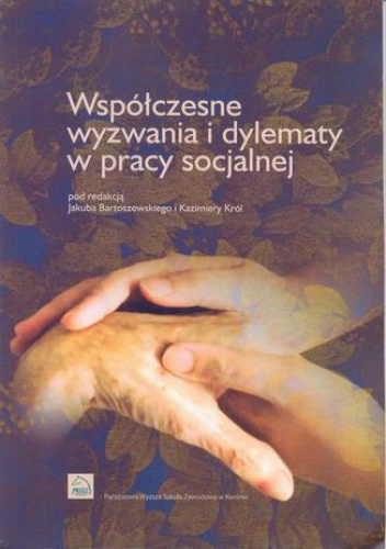 Współczesne wyzwania i dylematy w pracy socjalnej - Jakub Bartoszewski, Król Kazimiera