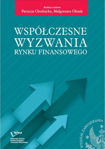 Współczesne wyzwania rynku finansowego - Chodnicka Patrycja, Olszak Małgorzata