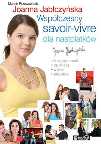 Współczesny savoir vivre dla nastolatków - Marcin Przewoźniak, Joanna Jabłczyńska
