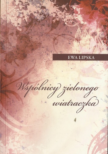 Wspólnicy zielonego wiatraczka - Ewa Lipska