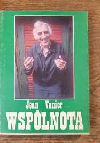 Wspólnota. Wybór pism - Jean Vanier