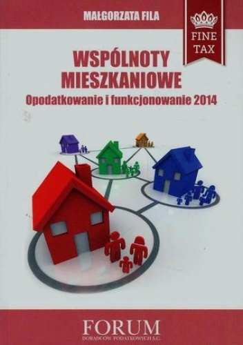 Wspólnoty mieszkaniowe Opodatkowanie i funkcjonowanie 2014 - Małgorzata Fila