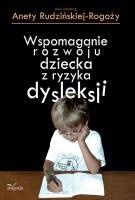 Wspomaganie rozwoju dziecka z ryzyka dysleksji - Aneta Rudzińska-Rogoży