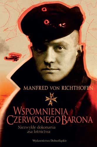 Wspomnienia Czerwonego Barona - Manfred von Richthofen