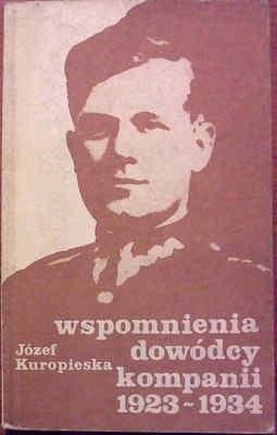 Wspomnienia dowódcy kompanii 1923-1934 - Józef Kuropieska