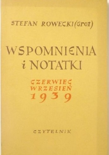 Wspomnienia i notatki. Czerwiec-wrzesień 1939 - Stefan Rowecki