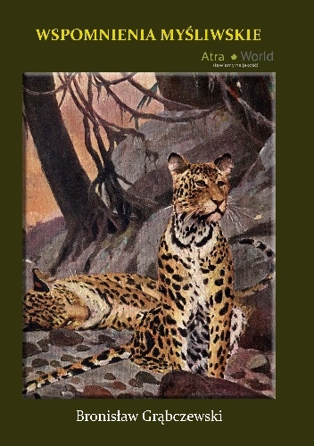 Wspomnienia myśliwskie - Bronisław Grąbczewski