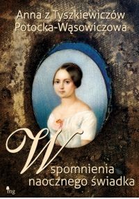 Wspomnienia naocznego świadka - Anna Potocka - Wąsowiczowa