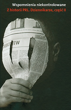 Wspomnienia niekontrolowane. Z historii PRL. Dziennikarze, część II - Jerzy Waglewski
