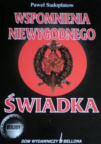 Wspomnienia niewygodnego świadka - Paweł Sudopłatow