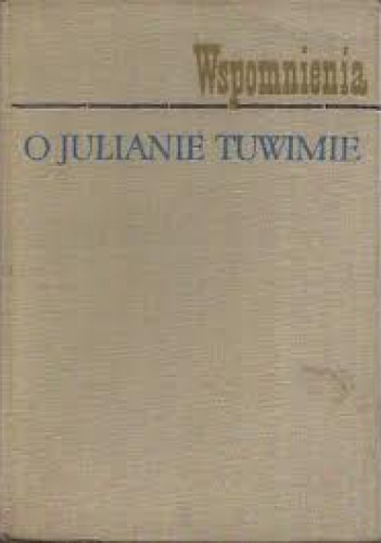 Wspomnienia o Julianie Tuwimie - Wanda Jedlicka Marian Topornicki