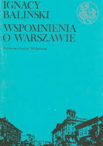 Wspomnienia o Warszawie - Ignacy Baliński