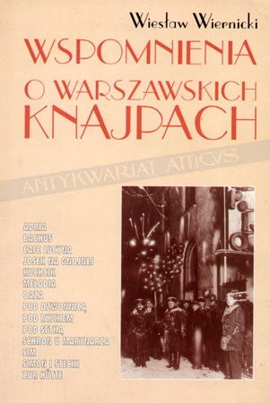 Wspomnienia o warszawskich knajpach - Wiesław Wiernicki