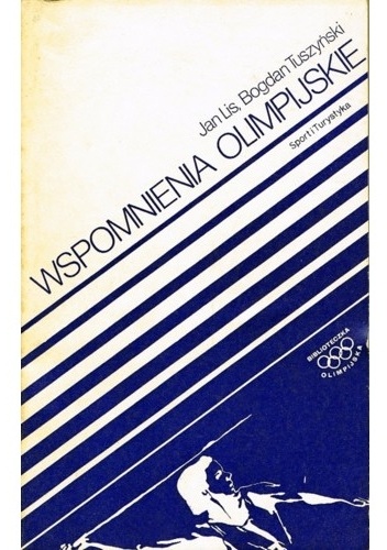 Wspomnienia olimpijskie - Bogdan Tuszyński, Jan Lis