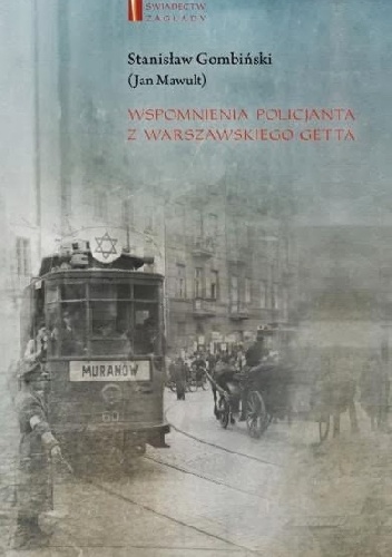 Wspomnienia policjanta z warszawskiego getta - Stanisław Gombiński