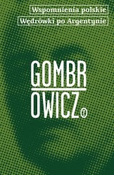 Wspomnienia polskie. Wędrówki po Argentynie - Witold Gombrowicz