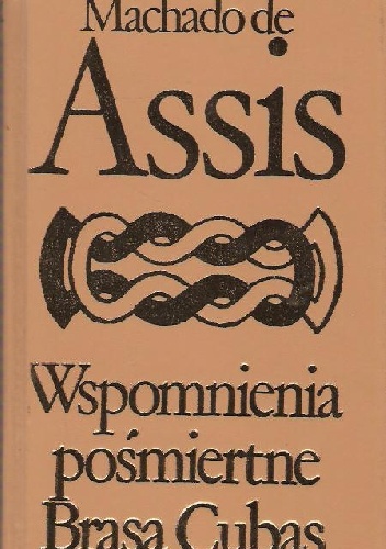 Wspomnienia pośmiertne Brasa Cubas - Machado de Assis