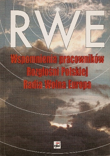 Wspomnienia pracowników Rozgłośni Polskiej Radia Wolna Europa