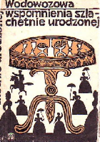 Wspomnienia szlachetnie urodzonej - Elżbieta Wodowozowa